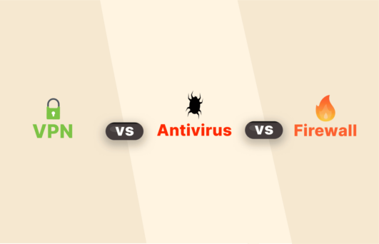 VPN vs. Firewall vs. Antivirus