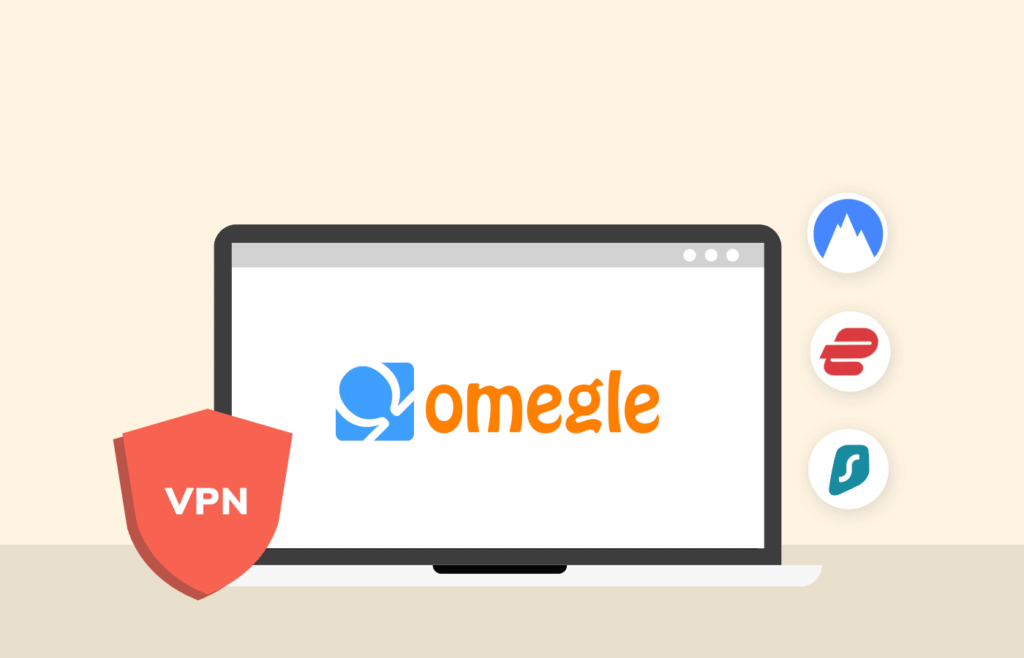 How to choose the Best VPN for Omegle?