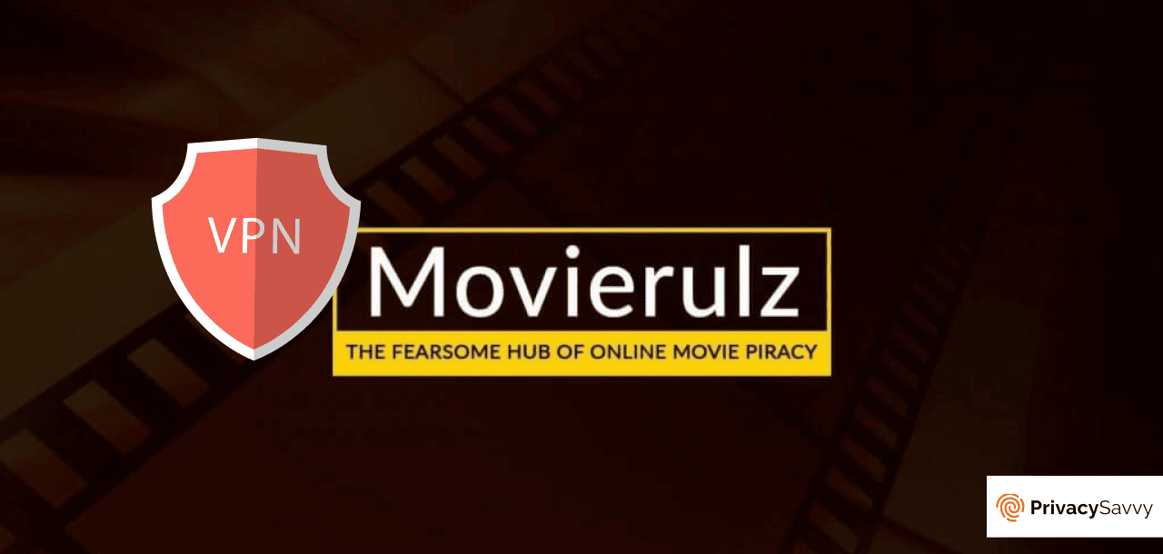 5 Best VPNs for Movierulz in 2024 PrivacySavvy