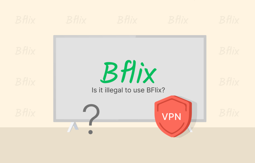 Is it illegal to use BFlix?