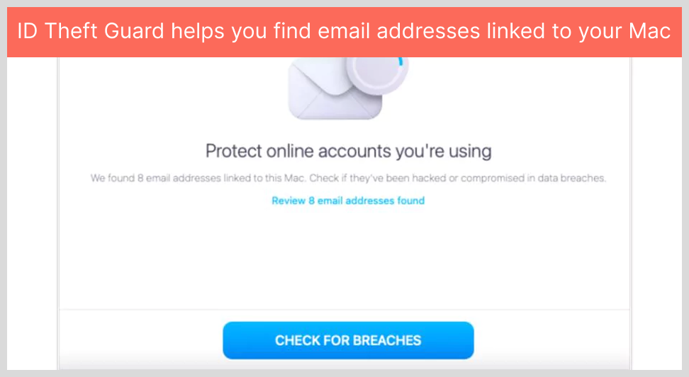 ID Theft Guard helps you find email addresses linked to your Mac