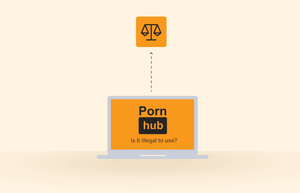 Is it illegal to use a Pornhub VPN?