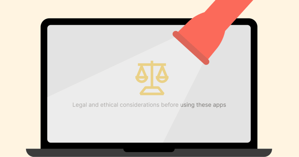 Legal and ethical considerations before using these apps