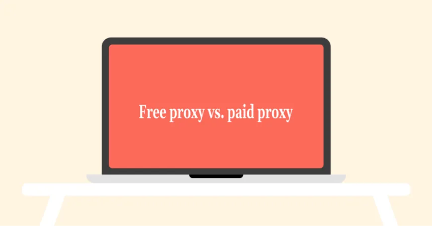 Free proxy vs. paid proxy service – what’s the difference?