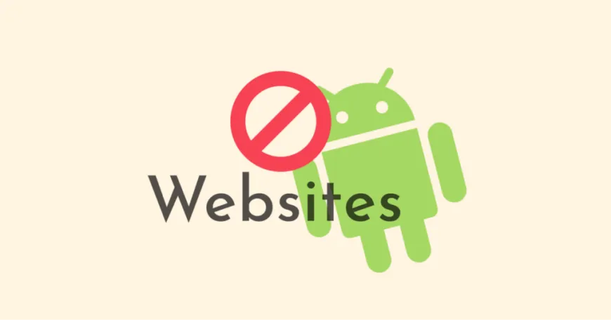 How to block websites on Android with an app – Detailed list