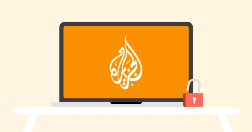 How to unblock Al Jazeera Live from anywhere - Quick guide